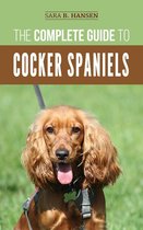 The Complete Guide to Cocker Spaniels