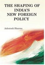 Shaping of India's New Foreign Policy