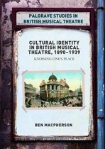 Palgrave Studies in British Musical Theatre- Cultural Identity in British Musical Theatre, 1890–1939