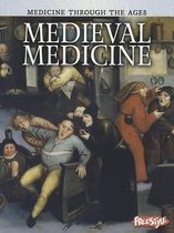 Medieval Medicine (Medicine Through the Ages)