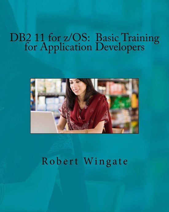DB2 11 for z/OS Basic Training for Application Developers (ebook