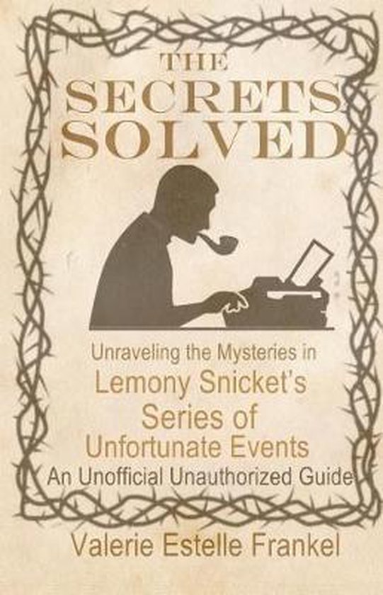 Boekomslag met de titel 'THE SECRETS SOLVED' in een gedecoreerd kader van doornstruiken. Een silhouet van een man met een pijp achter een typemachine.