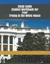 Study Guide Student Workbook for Fear Trump in the White House