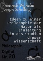 Philosophie-Digital - Ideen zu einer Philosophie der Natur als Einleitung in das Studium dieser Wissenschaft