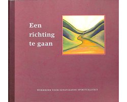 Een richting te gaan. Werkboek voor Ignatiaanse spiritualiteit.