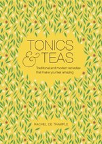 Tonics Teas Traditional and modern remedies that make you feel amazing