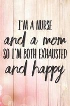 I'm a Nurse and a Mom So I'm Both Exhausted and Happy