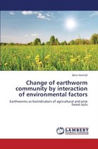 Change of Earthworm Community by Interaction of Environmental Factors