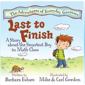 The Adventures of Everyday Geniuses - Last to Finish, A Story About the Smartest Boy In Math Class