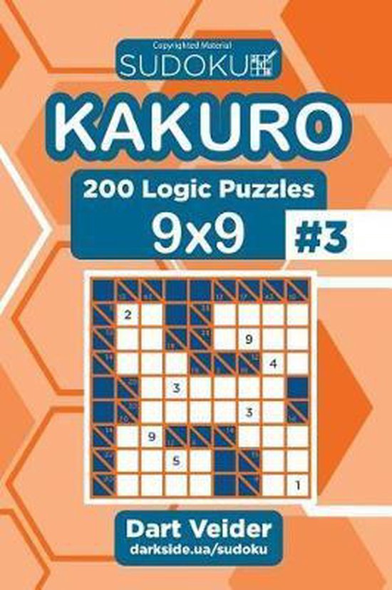 Sudoku Kakuro 200 Logic Puzzles 9x9 Volume 3 Dart Veider