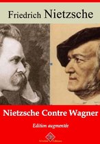 Nietzche contre Wagner – suivi d'annexes