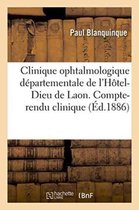 Sciences- Clinique Ophtalmologique Départementale de l'Hôtel-Dieu de Laon. Compte-Rendu Clinique