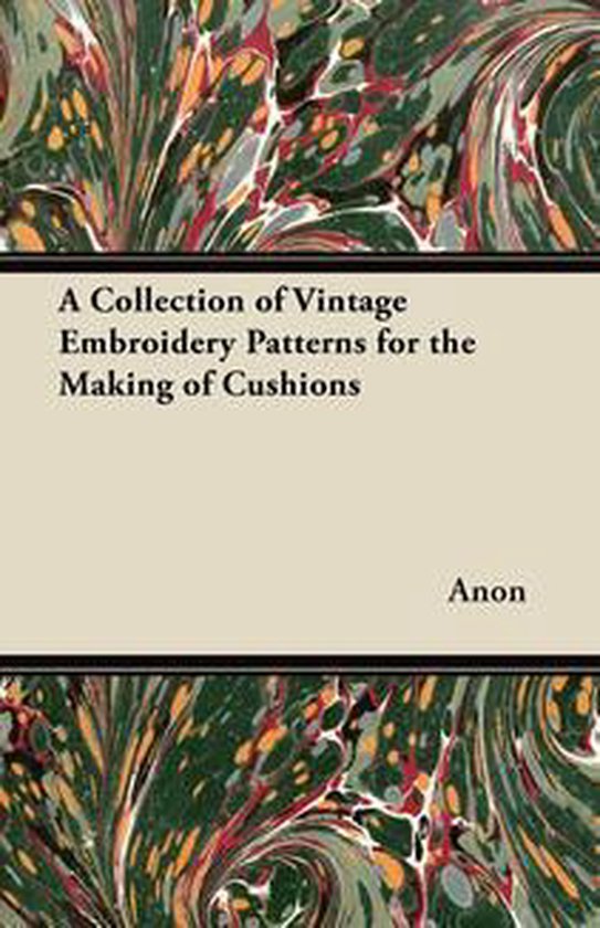 A Collection of Vintage Embroidery Patterns for the Making o ... - cover
