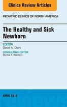 The Clinics: Internal Medicine Volume 62-2 - The Healthy and Sick Newborn, An Issue of Pediatric Clinics