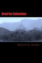 Bred for Extinction