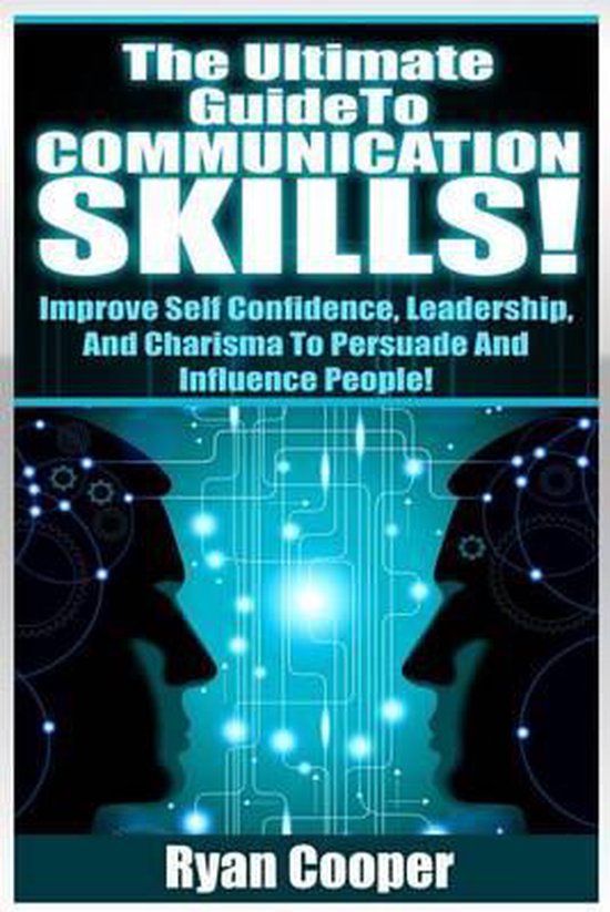 Communication Skills The Ultimate Guide To 9781519226426 Ryan