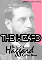 H. Rider Haggard Collection - The Wizard