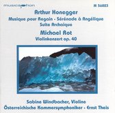 Artur Honegger: Musique pour Regain; Sérénade à Angélique; Suite Archaique; Michael Rot: Violonkonzert Op. 40