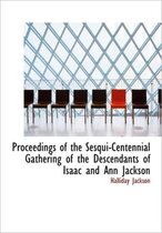 Proceedings of the Sesqui-Centennial Gathering of the Descendants of Isaac and Ann Jackson