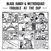 Black Randy & The Metro Squad - Trouble At The Cup (7" Vinyl Single)