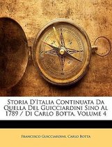 Storia D'Italia Continuata Da Quella del Guicciardini Sino Al 1789 / Di Carlo Botta, Volume 4