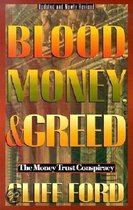 Blood, Money, & Greed