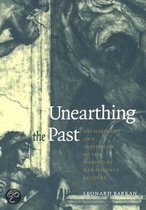 Unearthing the Past - Archaelogy & Aesthetics in the Making of Renaissance Culture