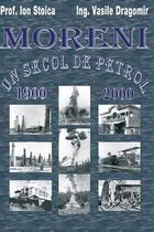 Moreni - Un Secol de Petrol