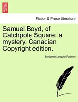 Samuel Boyd, of Catchpole Square