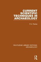 Routledge Library Editions: Archaeology- Current Scientific Techniques in Archaeology