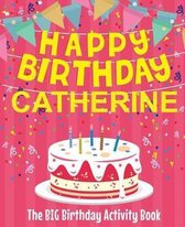Happy Birthday Catherine - The Big Birthday Activity Book