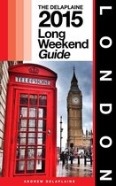Long Weekend Guides - LONDON - The Delaplaine 2015 Long Weekend Guide