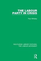 Routledge Library Editions: The Labour Movement-The Labour Party in Crisis
