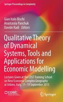 Qualitative Theory of Dynamical Systems, Tools and Applications for Economic Modelling