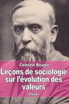 Lecons de sociologie sur l'evolution des valeurs