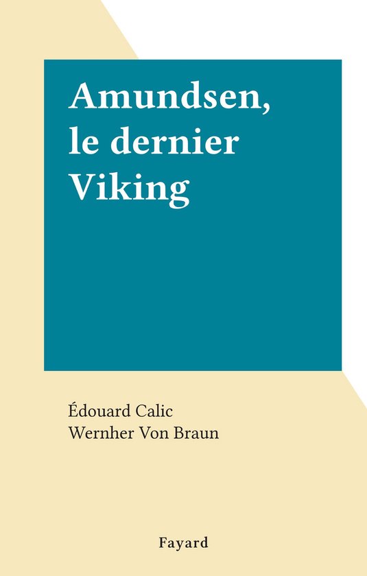 Amundsen Le Dernier Viking Ebook Edouard Calic 9782706219313 Boeken 3685