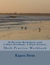 30 Division Worksheets with 5-Digit Dividends, 3-Digit Divisors