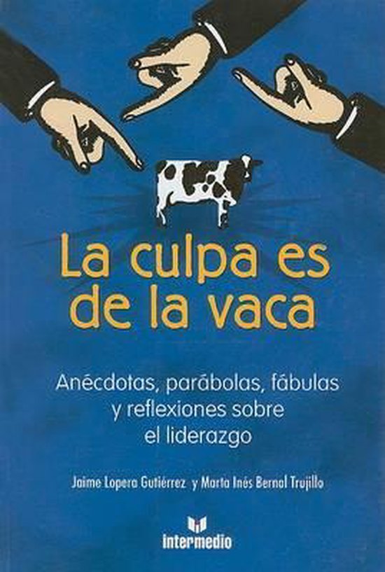 La Culpa Es de La Vaca 9789588227054 Jaime Lopera Gutierrez Boeken La Culpa Es de La Vaca 9789588227054 Jaime Lopera Gutierrez Boeken