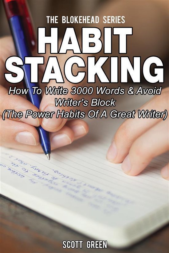Habit Stacking How To Write 3000 Words & Avoid Writer's Block (The