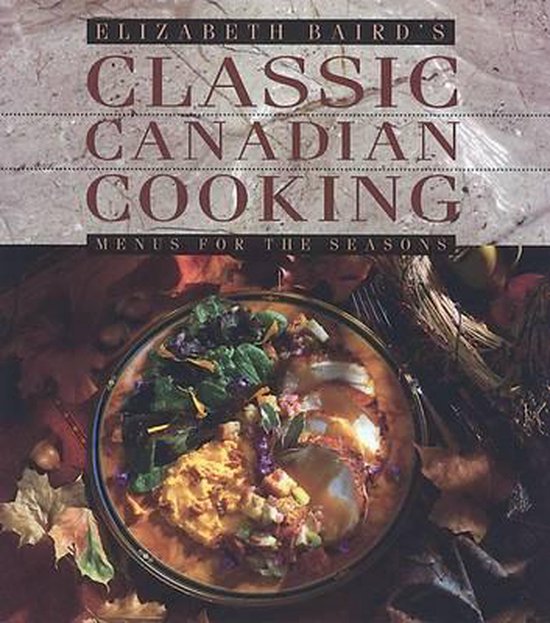 Elizabeth Baird's Classic Canadian Cooking - cover