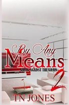 By Any Means 2