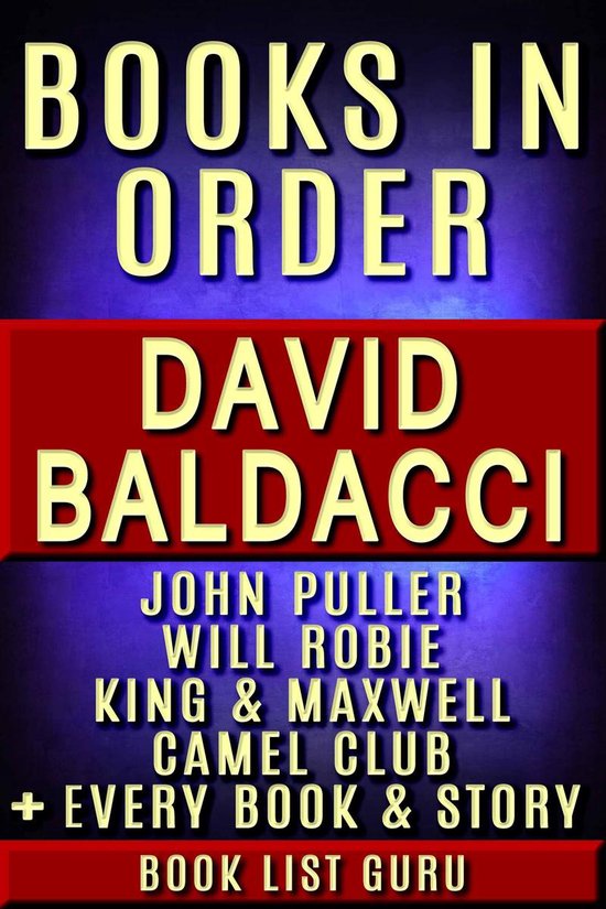 Omslag van David Baldacci Books in Order: John Puller series, Will Robie series, Amos Decker series, Camel Club, King and Maxwell, Vega Jane, Shaw, Freddy and The French Fries, stories, novels and nonfiction.