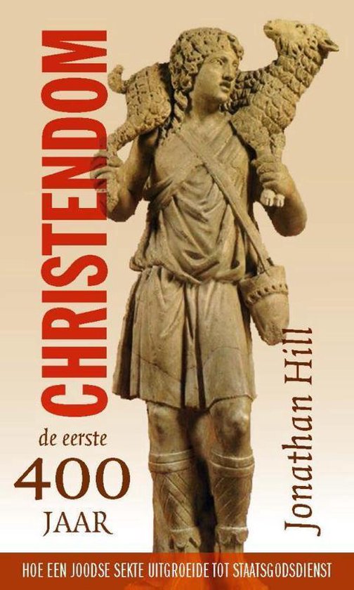 Christendom de eerste 400 jaar - Jonathan Hill | Warmolth.org