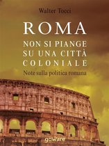 Pamphlet - Roma: non si piange su una città coloniale. Note sulla politica romana