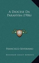 A Diocese Da Parahyba (1906)