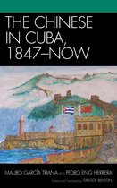 AsiaWorld - The Chinese in Cuba, 1847-Now