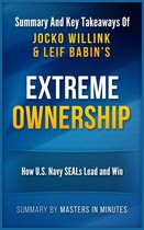Extreme Ownership: How U.S. Navy SEALs Lead and Win Summary & Key Takeaways