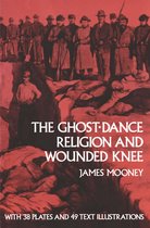 The Ghost-Dance Religion and Wounded Knee