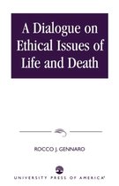 A Dialogue on Ethical Issues of Life and Death