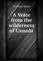 A Voice from the Wilderness of Canada